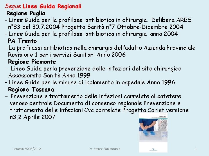 Segue Linee Guida Regionali Regione Puglia - Linee Guida per la profilassi antibiotica in