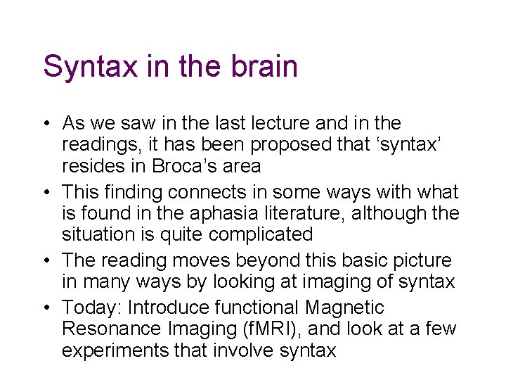Syntax in the brain • As we saw in the last lecture and in Syntax in the brain • As we saw in the last lecture and in