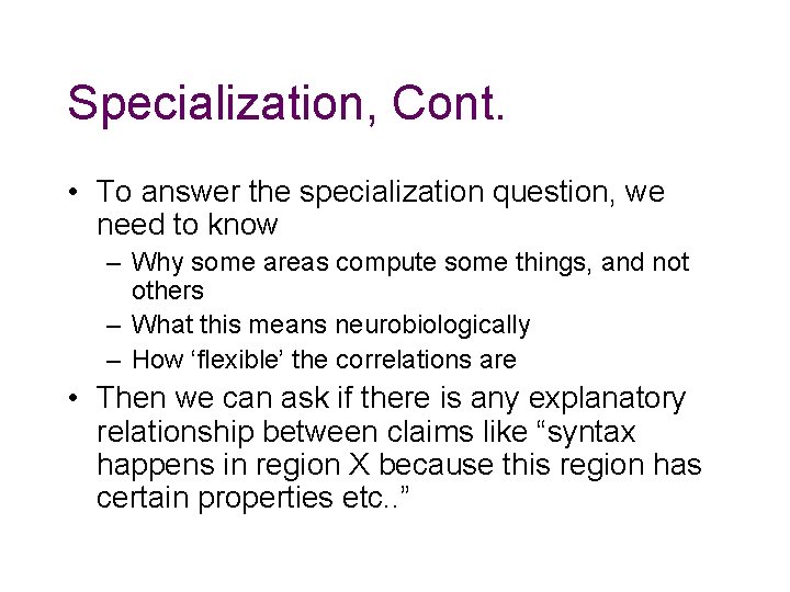 Specialization, Cont. • To answer the specialization question, we need to know – Why Specialization, Cont. • To answer the specialization question, we need to know – Why