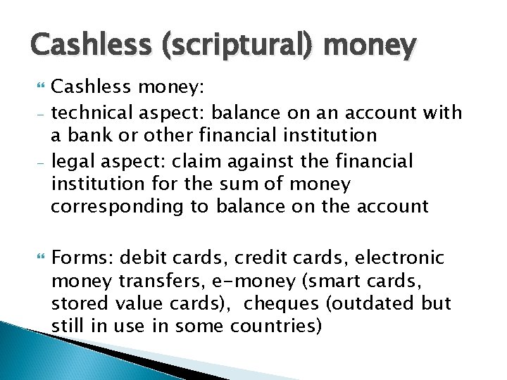 Cashless (scriptural) money - Cashless money: technical aspect: balance on an account with a