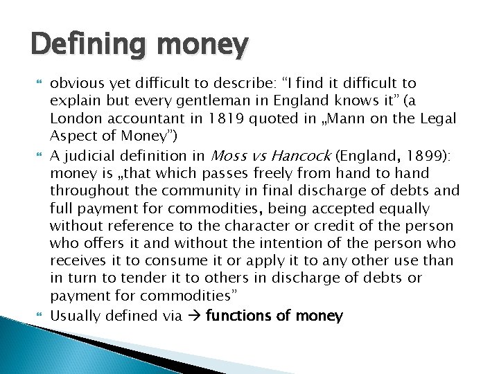 Defining money obvious yet difficult to describe: “I find it difficult to explain but
