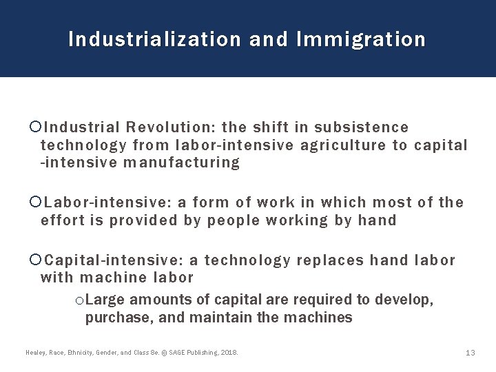 Industrialization and Immigration Industrial Revolution: the shift in subsistence technology from labor-intensive agriculture to Industrialization and Immigration Industrial Revolution: the shift in subsistence technology from labor-intensive agriculture to