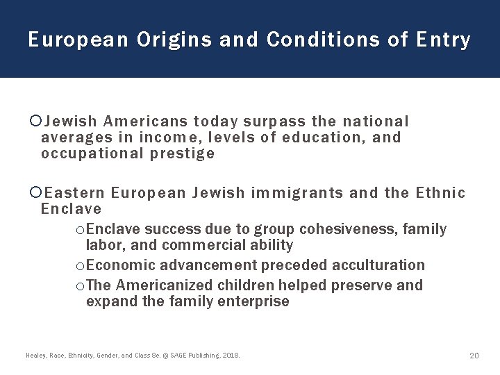 European Origins and Conditions of Entry Jewish Americans today surpass the national averages in European Origins and Conditions of Entry Jewish Americans today surpass the national averages in