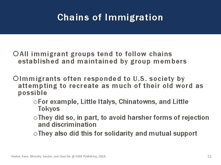 Chains of Immigration All immigrant groups tend to follow chains established and maintained by Chains of Immigration All immigrant groups tend to follow chains established and maintained by