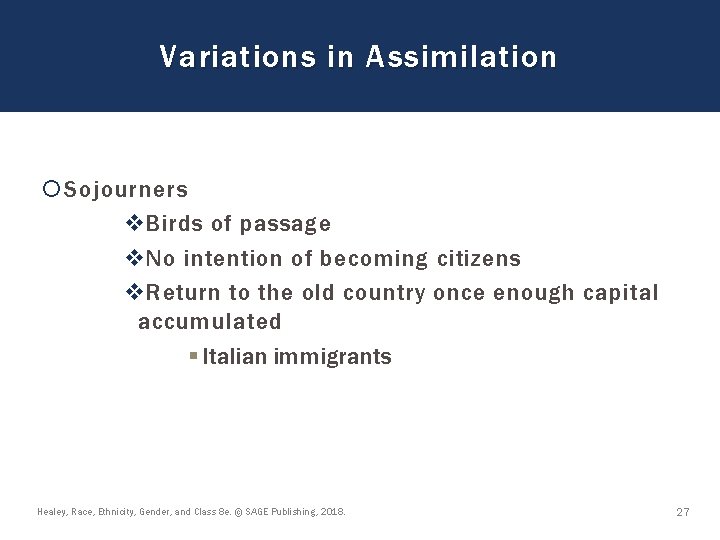 Variations in Assimilation Sojourners v Birds of passage v No intention of becoming citizens Variations in Assimilation Sojourners v Birds of passage v No intention of becoming citizens