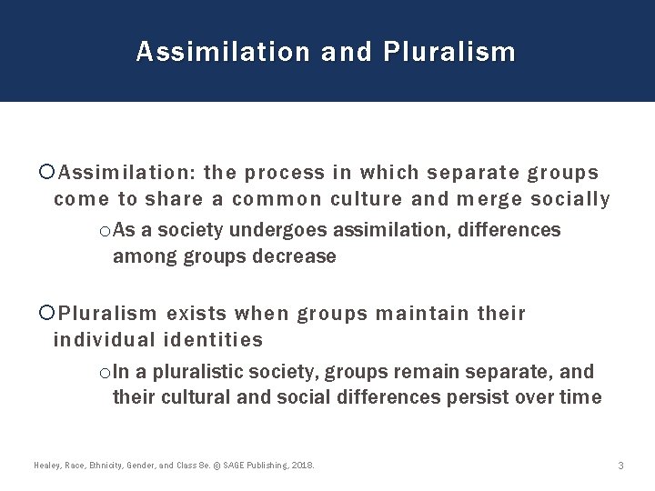 Assimilation and Pluralism Assimilation: the process in which separate groups come to share a Assimilation and Pluralism Assimilation: the process in which separate groups come to share a
