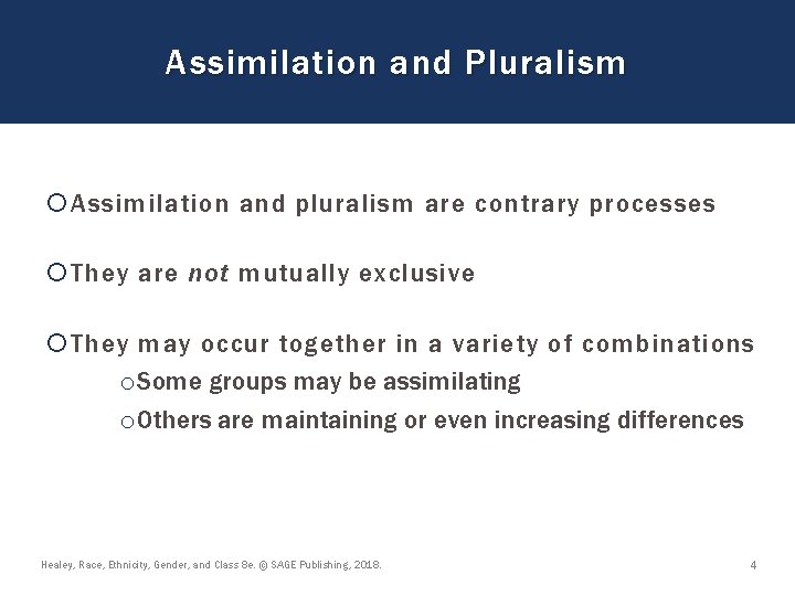 Assimilation and Pluralism Assimilation and pluralism are contrary processes They are not mutually exclusive Assimilation and Pluralism Assimilation and pluralism are contrary processes They are not mutually exclusive