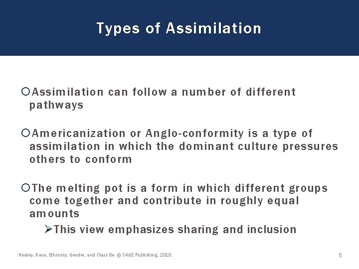 Types of Assimilation can follow a number of different pathways Americanization or Anglo-conformity is Types of Assimilation can follow a number of different pathways Americanization or Anglo-conformity is