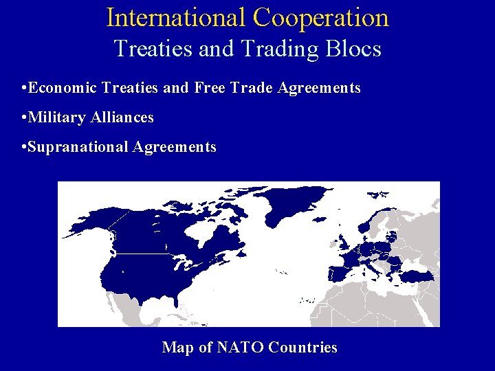 International Cooperation Treaties and Trading Blocs • Economic Treaties and Free Trade Agreements •