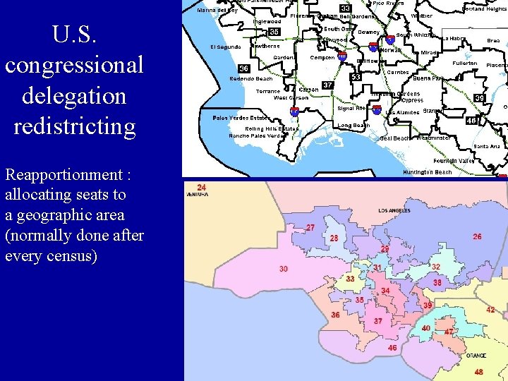 U. S. congressional delegation redistricting Reapportionment : allocating seats to a geographic area (normally