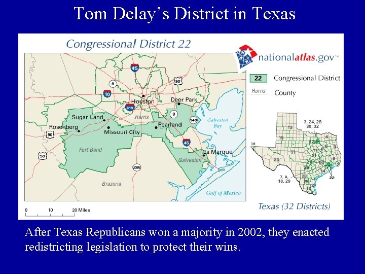 Tom Delay’s District in Texas After Texas Republicans won a majority in 2002, they