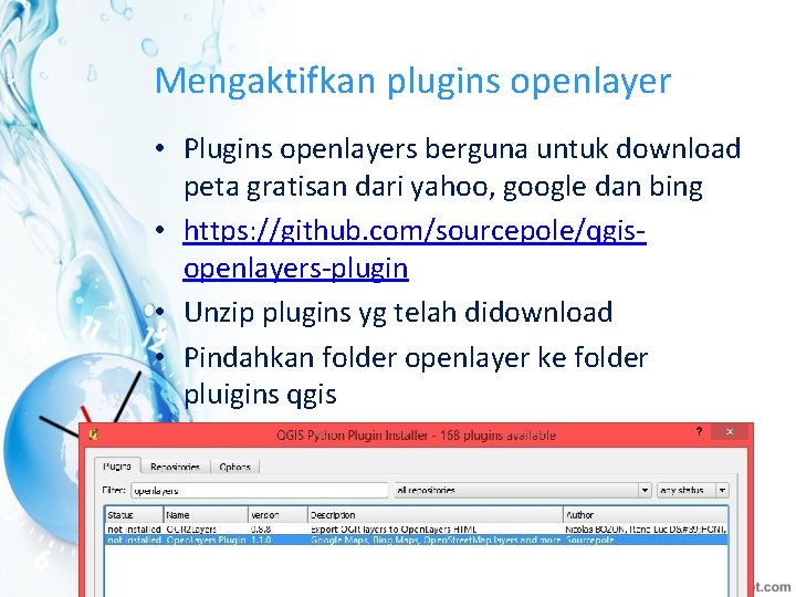 Mengaktifkan plugins openlayer • Plugins openlayers berguna untuk download peta gratisan dari yahoo, google