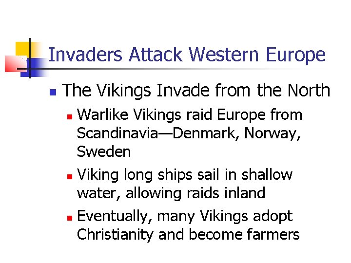 Invaders Attack Western Europe The Vikings Invade from the North Warlike Vikings raid Europe