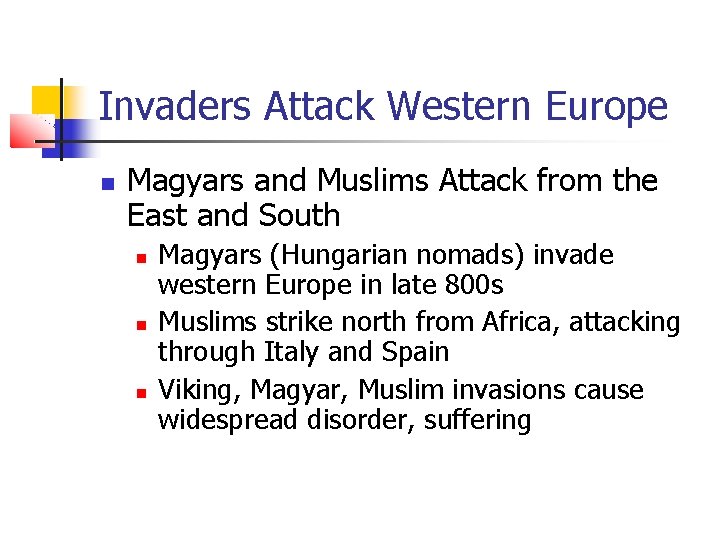 Invaders Attack Western Europe Magyars and Muslims Attack from the East and South Magyars