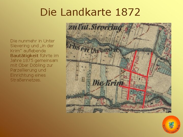 Die Landkarte 1872 Die nunmehr in Unter Sievering und „in der Krim“ auflebende Bautätigkeit