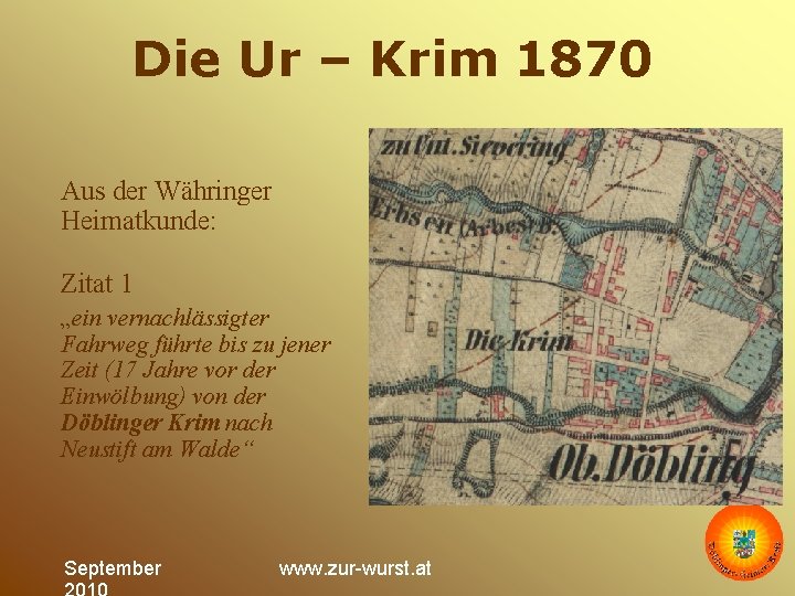 Die Ur – Krim 1870 Aus der Währinger Heimatkunde: Zitat 1 „ein vernachlässigter Fahrweg