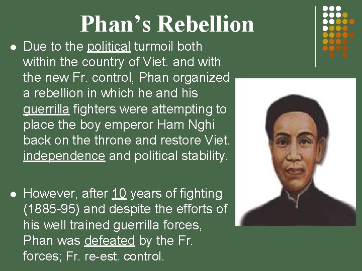 Phan’s Rebellion l Due to the political turmoil both within the country of Viet.