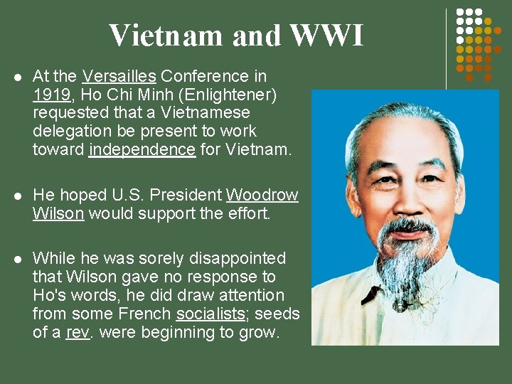 Vietnam and WWI l At the Versailles Conference in 1919, Ho Chi Minh (Enlightener)
