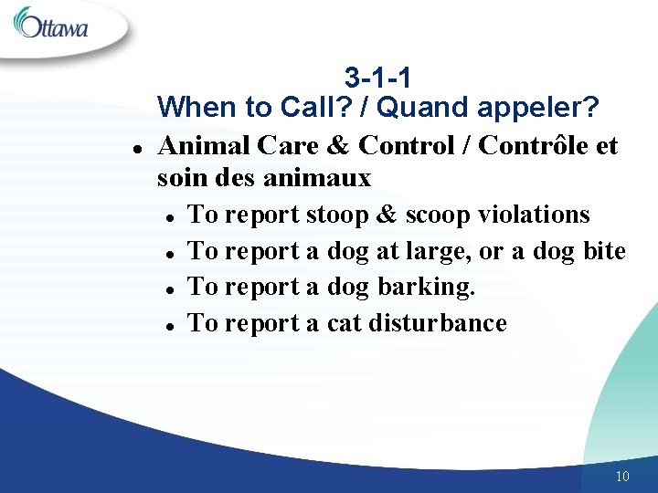 l 3 -1 -1 When to Call? / Quand appeler? Animal Care & Control