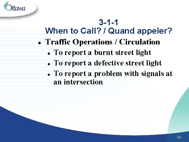 l 3 -1 -1 When to Call? / Quand appeler? Traffic Operations / Circulation