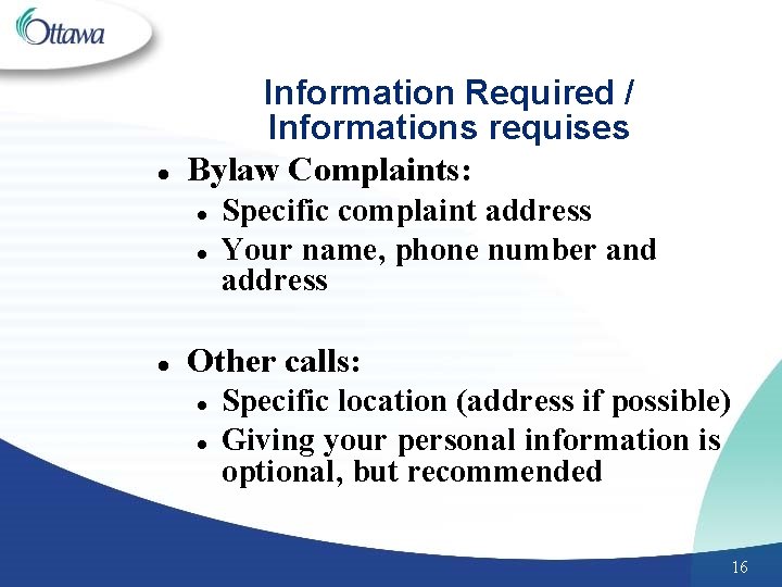 l Information Required / Informations requises Bylaw Complaints: l l l Specific complaint address