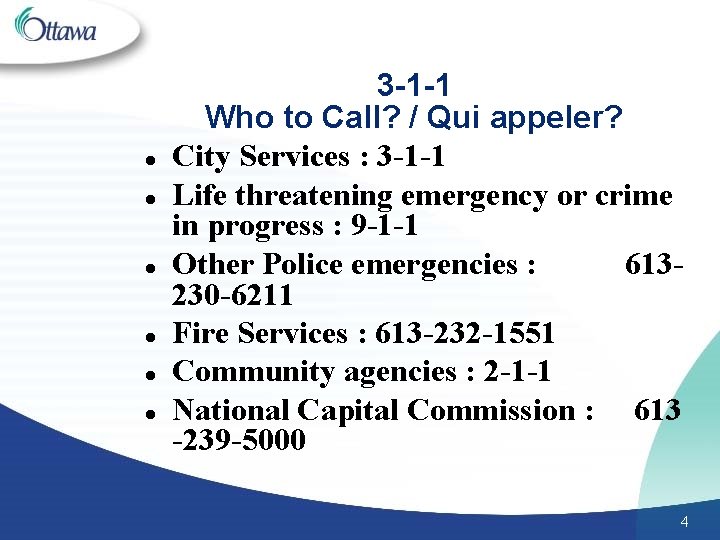 l l l 3 -1 -1 Who to Call? / Qui appeler? City Services l l l 3 -1 -1 Who to Call? / Qui appeler? City Services