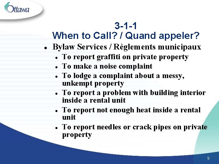 3 -1 -1 When to Call? / Quand appeler? l Bylaw Services / Règlements