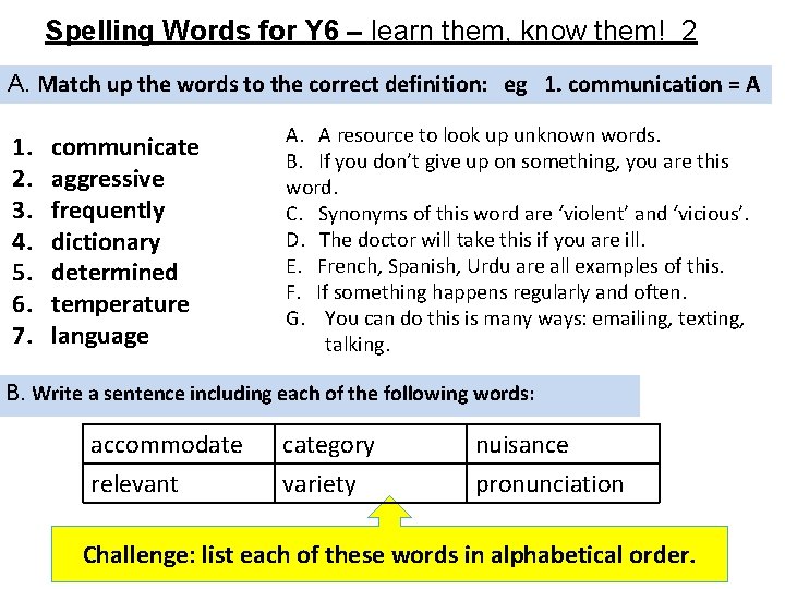 Spelling Words for Y 6 – learn them, know them! 2 A. Match up