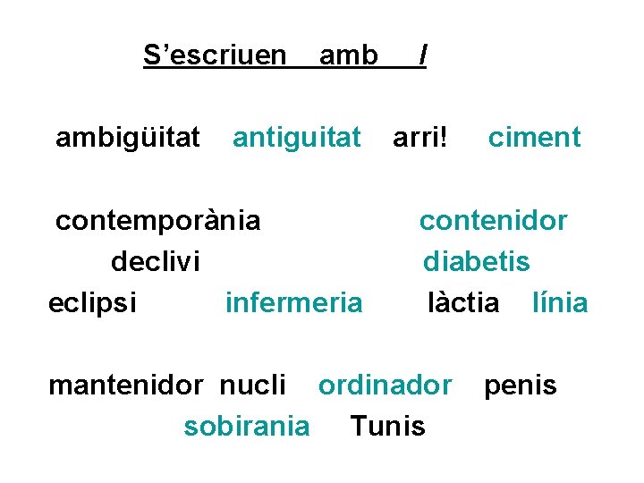 S’escriuen ambigüitat amb antiguitat contemporània declivi eclipsi infermeria I arri! ciment contenidor diabetis làctia