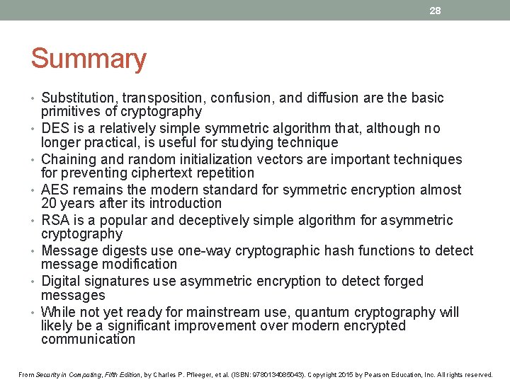 28 Summary • Substitution, transposition, confusion, and diffusion are the basic • • primitives