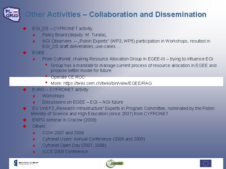 Other Activities – Collaboration and Dissemination u u u EGI_DS – CYFRONET activity t Other Activities – Collaboration and Dissemination u u u EGI_DS – CYFRONET activity t