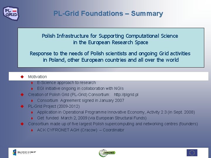 PL-Grid Foundations – Summary Polish Infrastructure for Supporting Computational Science in the European Research PL-Grid Foundations – Summary Polish Infrastructure for Supporting Computational Science in the European Research