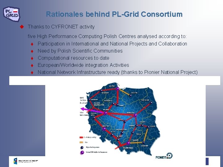 Rationales behind PL-Grid Consortium u Thanks to CYFRONET activity five High Performance Computing Polish Rationales behind PL-Grid Consortium u Thanks to CYFRONET activity five High Performance Computing Polish