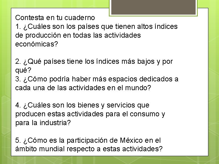 Contesta en tu cuaderno 1. ¿Cuáles son los países que tienen altos índices de