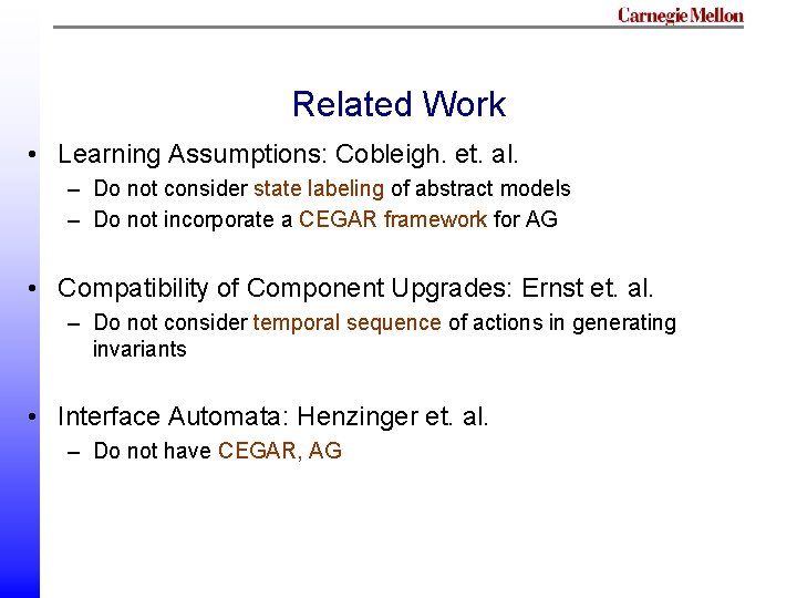 Related Work • Learning Assumptions: Cobleigh. et. al. – Do not consider state labeling Related Work • Learning Assumptions: Cobleigh. et. al. – Do not consider state labeling