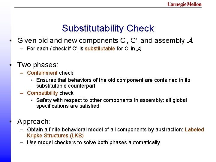 Substitutability Check • Given old and new components Ci, C’i and assembly A – Substitutability Check • Given old and new components Ci, C’i and assembly A –