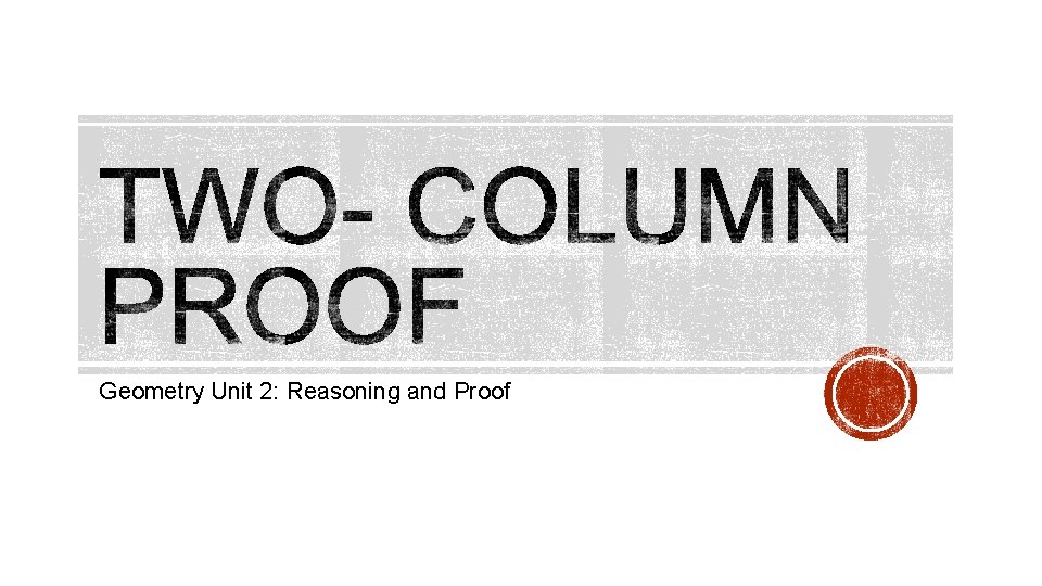 Geometry Unit 2: Reasoning and Proof 