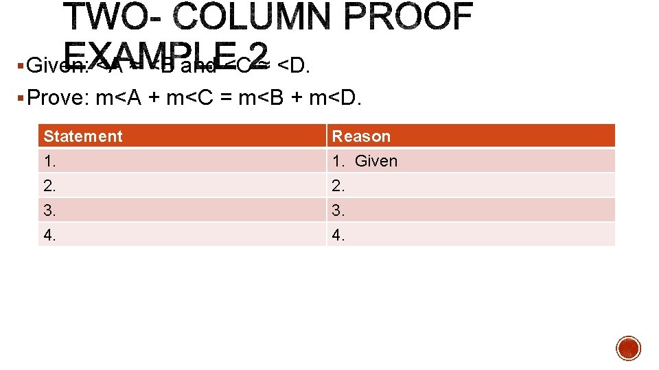 § Given: <A ≈ <B and <C ≈ <D. § Prove: m<A + m<C