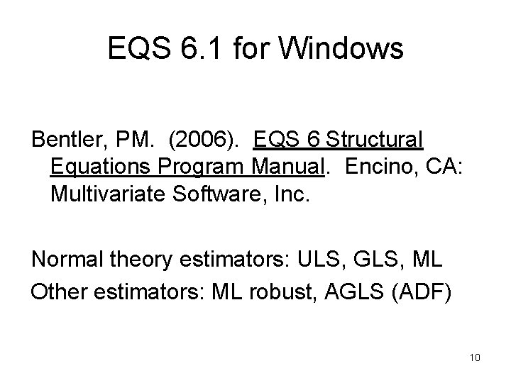 EQS 6. 1 for Windows Bentler, PM. (2006). EQS 6 Structural Equations Program Manual.