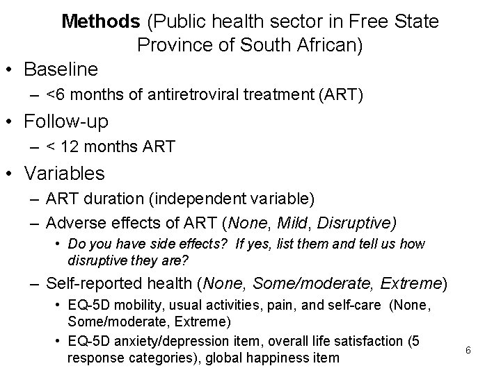 Methods (Public health sector in Free State Province of South African) • Baseline –