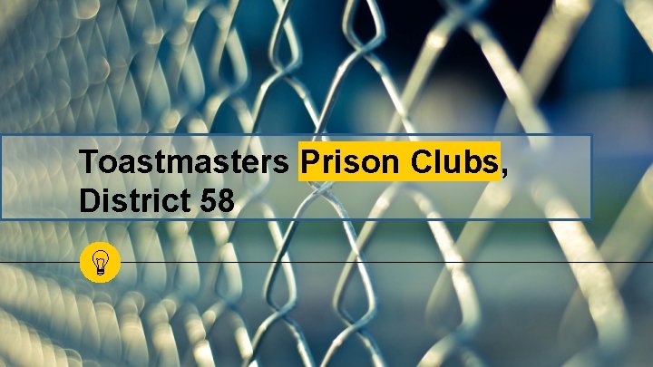 Toastmasters Prison Clubs, District 58 