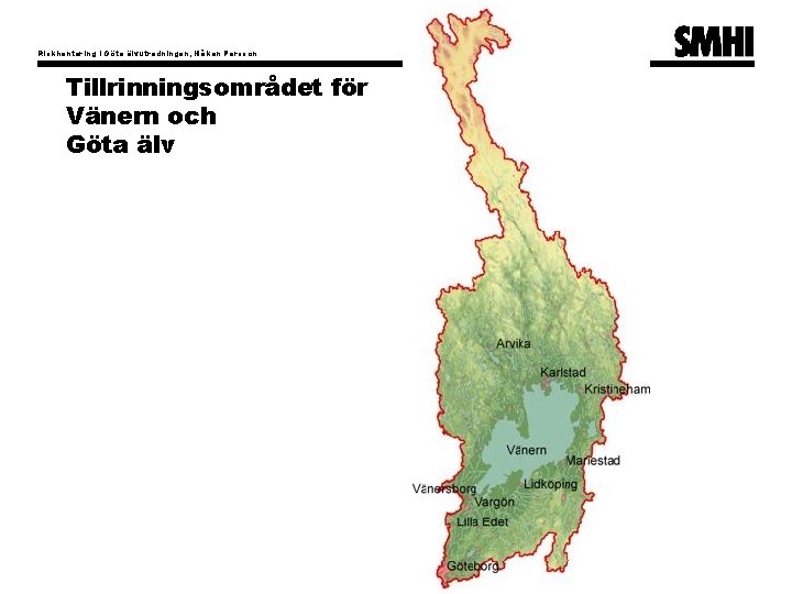 Riskhantering i Göta älvutredningen, Håkan Persson Tillrinningsområdet för Vänern och Göta älv 