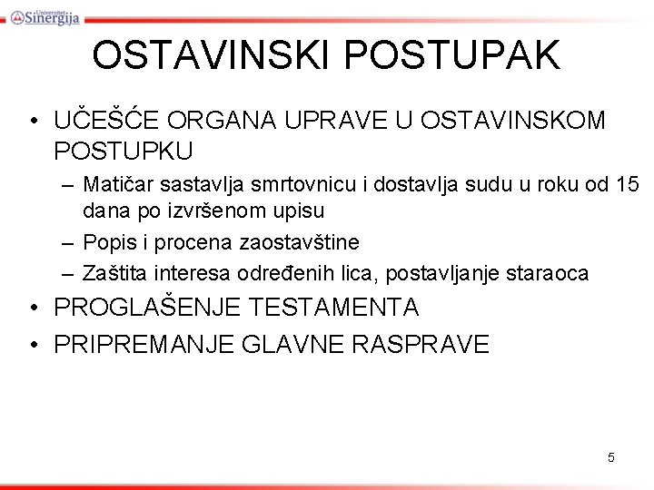 OSTAVINSKI POSTUPAK • UČEŠĆE ORGANA UPRAVE U OSTAVINSKOM POSTUPKU – Matičar sastavlja smrtovnicu i