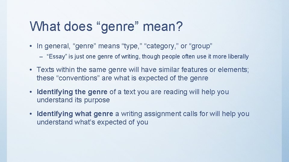 What does “genre” mean? • In general, “genre” means “type, ” “category, ” or
