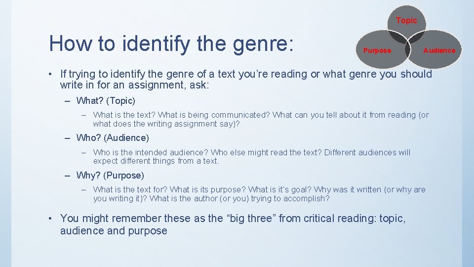 Topic How to identify the genre: Purpose Audience • If trying to identify the
