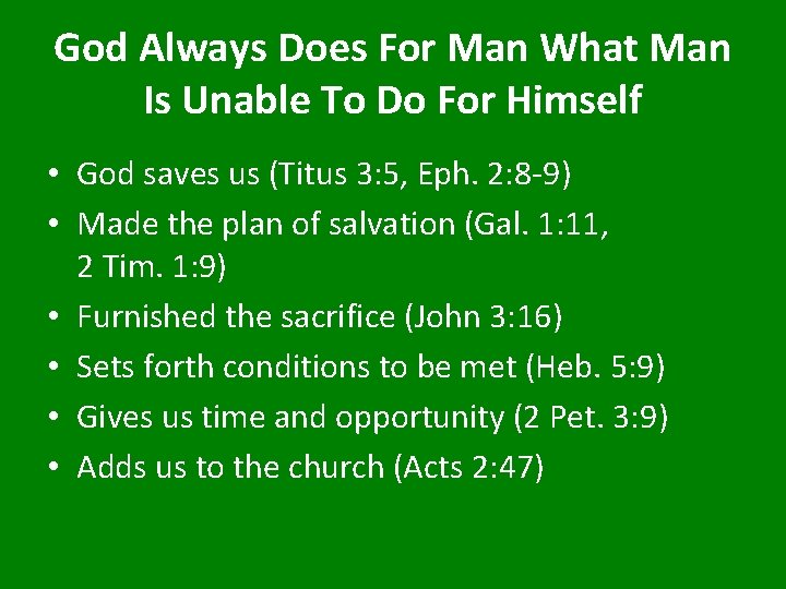 God Always Does For Man What Man Is Unable To Do For Himself •