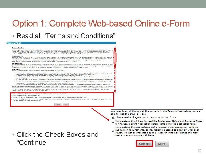 Option 1: Complete Web-based Online e-Form • Read all ”Terms and Conditions” • Click