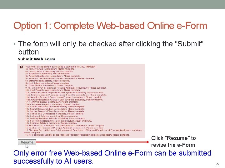 Option 1: Complete Web-based Online e-Form • The form will only be checked after