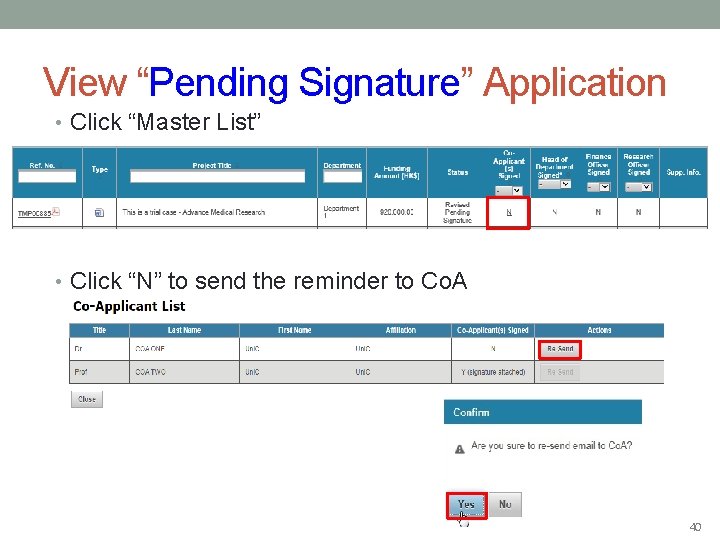 View “Pending Signature” Application • Click “Master List” • Click “N” to send the