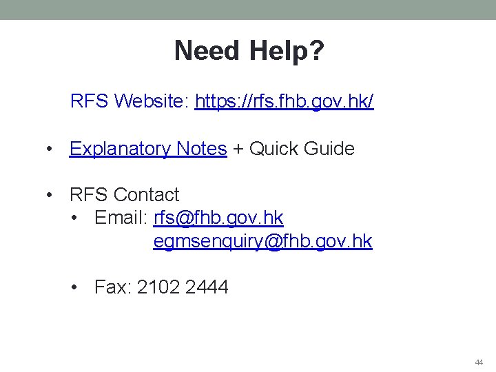 Need Help? RFS Website: https: //rfs. fhb. gov. hk/ • Explanatory Notes + Quick